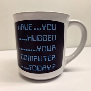 Retro Coffee Tea Mug Funny Have You Hugged Your Computer Today White Blue Gloss
